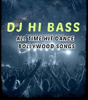 Naino Mein Sapna (All Time Hit Dance Bollywood Songs Humbing Bass Mix - Dj HI Bass